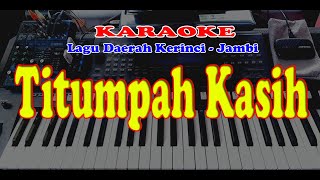 Download lagu Lagu Daerah Kerinci - Jambi - TITUMPAH KASIH - Karaoke mp3
