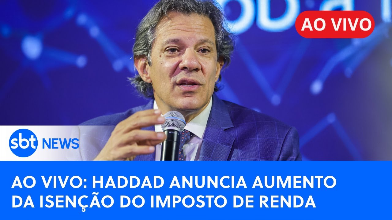 AO VIVO: Haddad anuncia aumento da isenção do imposto de renda