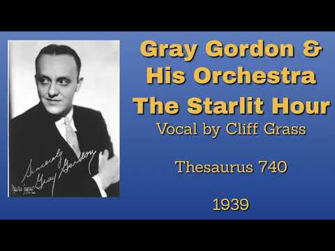 Gray Gordon and his orchestra - The Starlit Hour - 1939