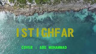 Download lagu ISTIGHFAR, KH. ABDULLAH GYMNASTIYAR, AA GYM, cover ABU MUHAMMAD mp3
