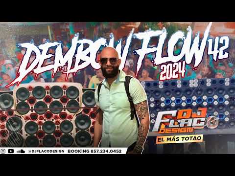 DEMBOW FLOW 42 2024 DJ FLACO DESIGN MIX DEMBOW DJ FLACO DESIGN