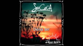 Seu Cuca - Deixa Ser (feat. Armandinho) - Lyrics/Letra