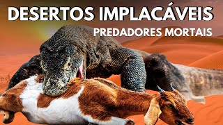 DESERTOS IMPLACÁVEIS | A Luta Pela Sobrevivência dos Predadores Mais Mortais - Documentário animais
