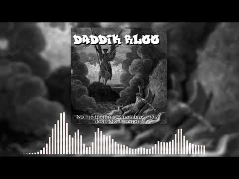 No me hieren sus palabras mas (Daddik Rloo ft. MC Osorno)
