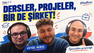 Öğrenciyken İşini Kurmak: Freelance’ten Girişimciliğe | Veysel Akbaş