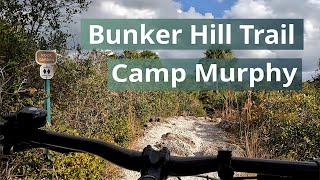 Bunker Hill Trail, Camp Murphy