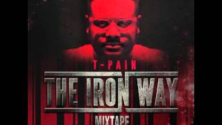 T-Pain Ft. Audio Push - Sun Goes Down (The Iron Way Mixtape)