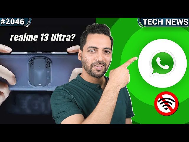 Realme 13Ultra India,Free Fire Returns,Tesla India Bad News,WhatsApp Without Internet,iPhone 16 Pro