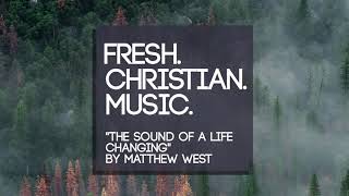 Matthew West - The Sound of a Life Changing