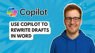 Use Copilot to Rewrite Drafts in Word [2025 Guide]