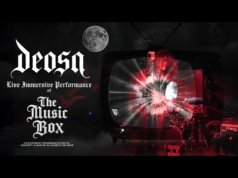 DEOSA – Live Immersive Performance of "The Music Box"