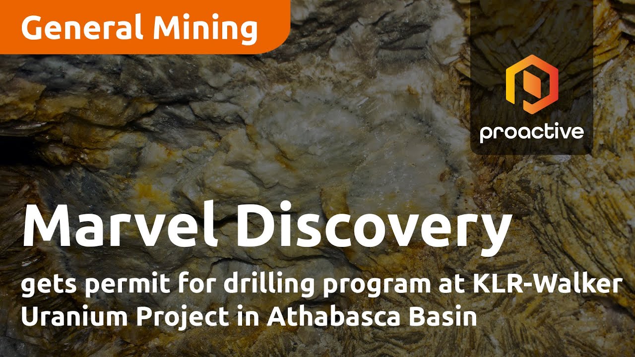 Marvel Discovery gets permit for drilling program at KLR-Walker Uranium Project in Athabasca Basin