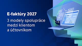 E-faktúry 2027: 3 modely spolupráce medzi klientom a účtovníkom