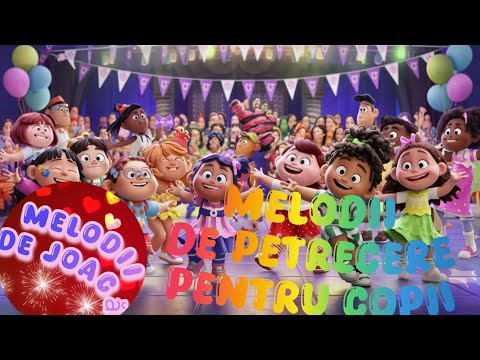 Melodii de Petrecere pentru Copii 🎉🎶 Distracție Fără Sfârșit pentru Cei Mici!"