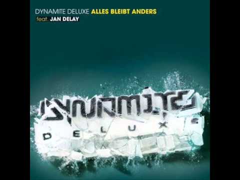 Dynamite Deluxe feat  Jan Delay   Alles bleibt anders