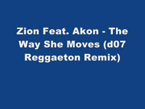 Zion Feat. Akon - The Way She Moves (d07 Reggaeton Remix)