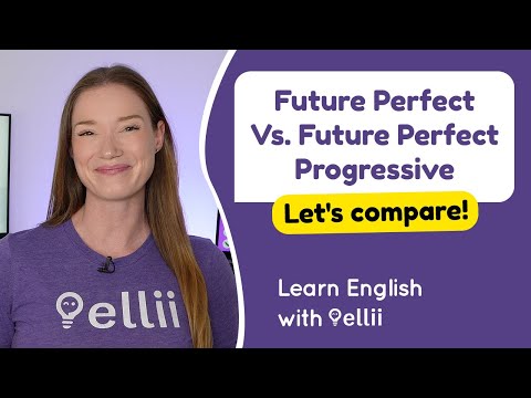 Future Perfect Vs. Future Perfect Progressive – Grammar & Verb Tenses
