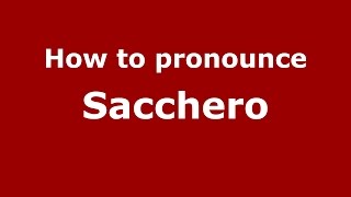 How to pronounce Sacchero