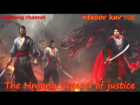 Ntxoov Kav The Legend Hmong Warrior Part 708 - Pauj Kev Ntsim Siab - Sword fighter forjustice