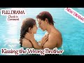 Kissing The Wrong Brother Full Drama In Pinned Comment Gaw64 Dramabox New Drama