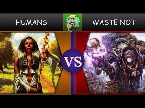 Modern 2019: Match 4 - Humans vs. Waste Not