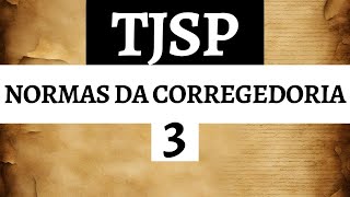 NORMAS DA CORREGEDORIA TJSP 2024