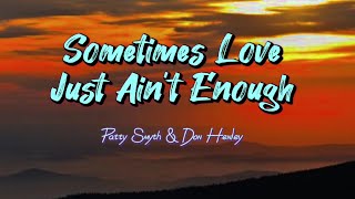 Sometimes Love Just Ain&#39;t Enough - Patty Smyth &amp; Don Henley (Lyric Video)