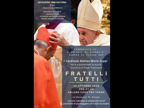 Nuova Enciclica "FRATELLI TUTTI" - presentazione del Cardinale Matteo Maria Zuppi