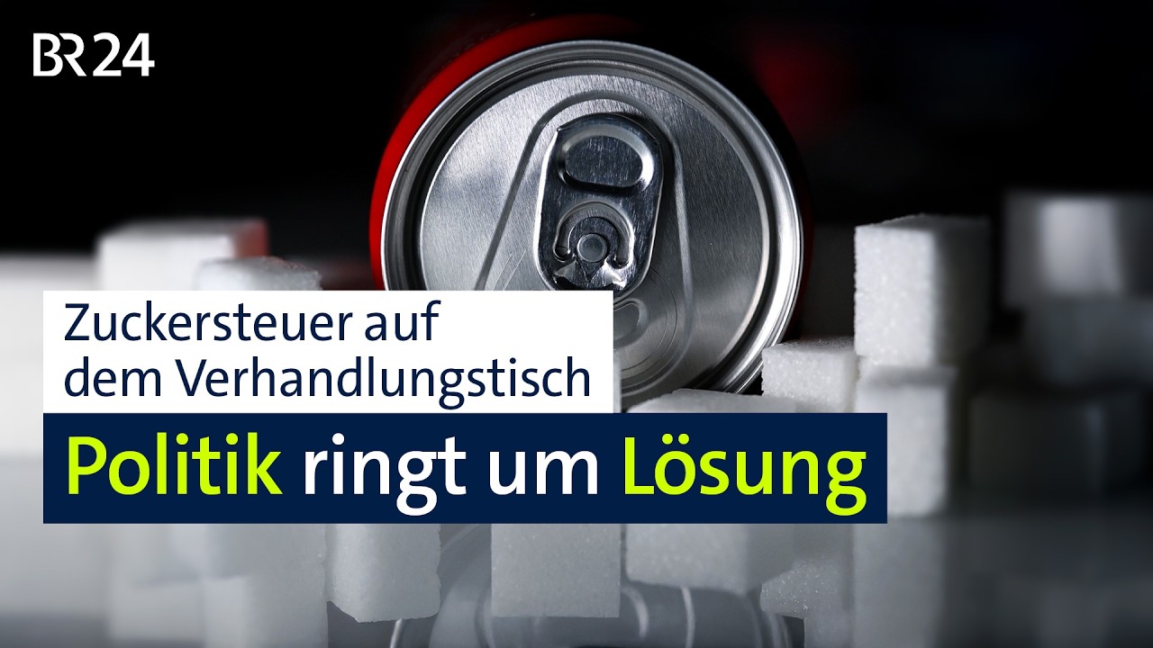 Zuckersteuer: Politik ringt um Lösung | BR24