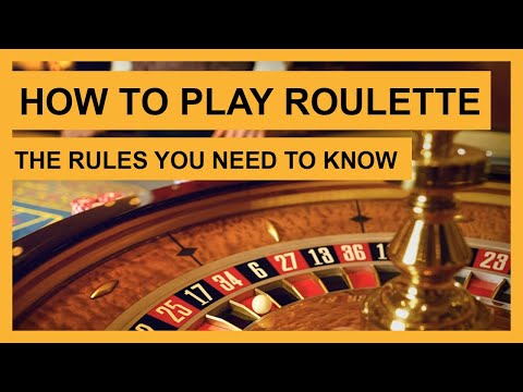 How to Play Roulette: Rules You Need to Know to Win