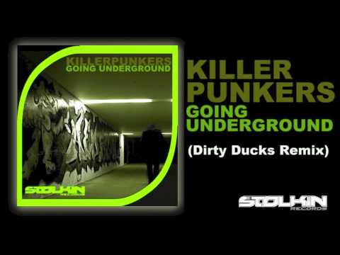 Killerpunkers - Going Underground (Dirty Ducks Remix)