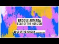 Groove Armada - Edge Of The Horizon (feat. She Keeps Bees) (Official Audio)