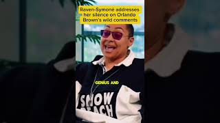 Raven-Symone addresses her silence on Orlando Brown’s wild comments