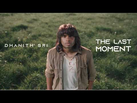 Dhanith Sri - The Last Moment (අවසන් මොහොතේ) | Official Music Video