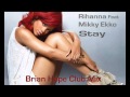 Rihanna Ft. Mikky Ekko - Stay (Brian Hope Club ...