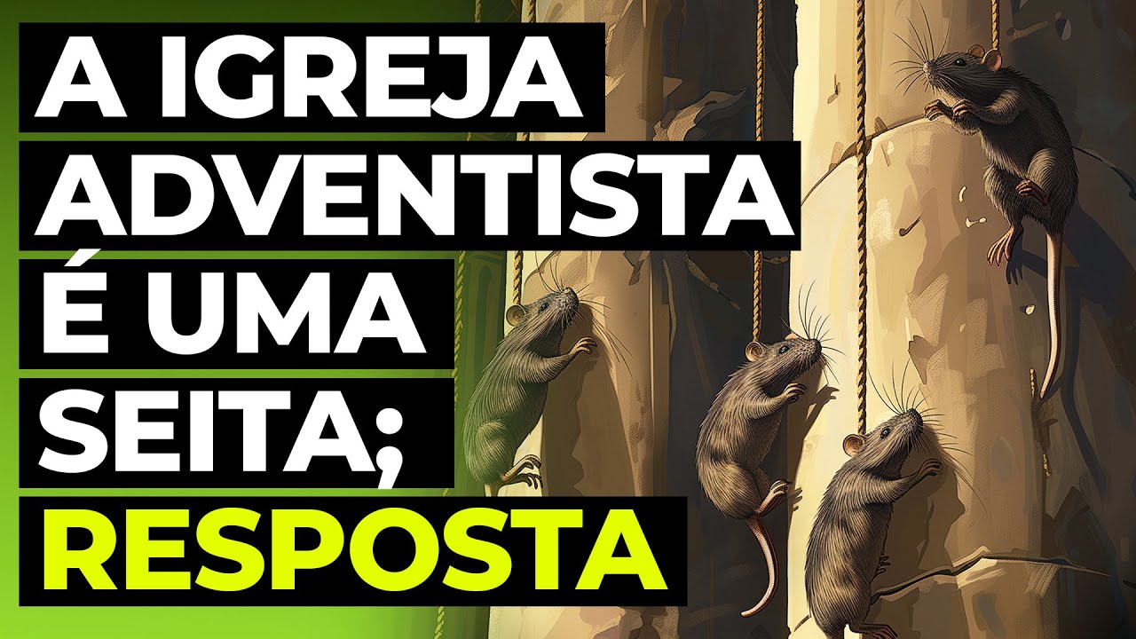 Reagindo a Leandro Quadros e sua Defesa Sectária - Igreja Adventista é uma Seita
