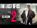 The Last Of Us Season 2 Release Date & Everything You Need To Know
