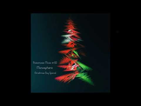 Poisonoise Music - Guest Mix - EPISODE 60 - MONOSPHERE (Christmas Day Special)