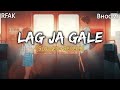 LAG JA GALE - Slowed & Reverb | Rahat Fateh Ali | Bhoomi | Lofi - Text4Music | Refresh| Lofi Remix