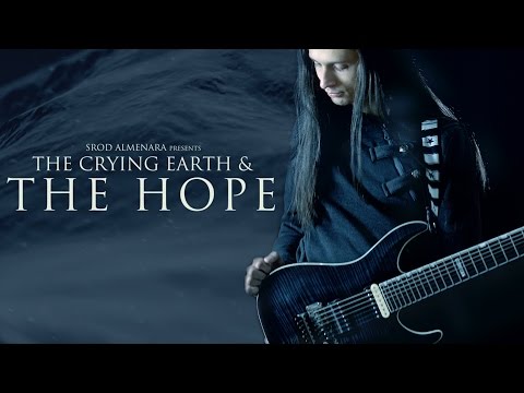 The Crying Earth & The Hope - Srod Almenara - (Original)