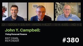 John Y. Campbell: Fixing Personal Finance | Rational Reminder 380