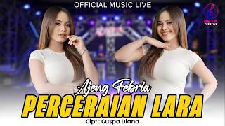 Download lagu Ajeng Febria – Perceraian Lara ( Music Live) l Perceraian Diujung Kehancuran mp3