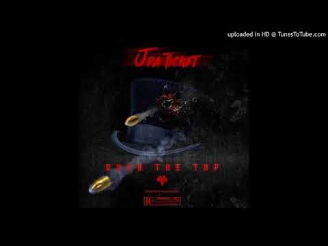 J DA TICKET ~ ''Over The Top"