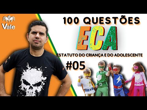 100 QUESTIONS - ECA (Child and Adolescent Statute) #05
