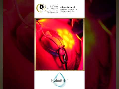 HydraFacial Treatment Explained | Instant Skin Glow & Deep Cleansing | Cosmo Radiance Hyderabad