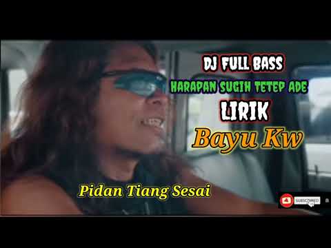 (DJ Full Bass) Harapan Sugih Tetep Ade Lirik Bayu Kw