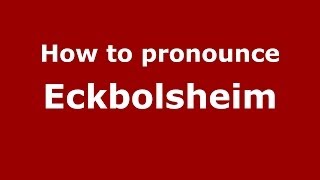 How to pronounce Eckbolsheim