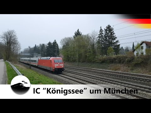 [4K] Der IC "Königssee" der letzten Tage