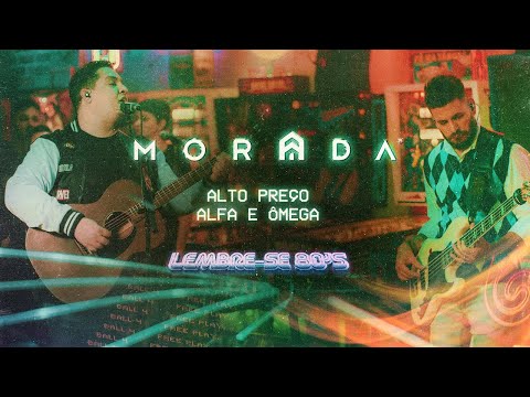 ALTO PREÇO / ALFA E ÔMEGA | MORADA (AO VIVO)