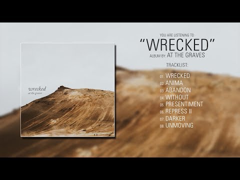 At The Graves (Maryland) - Wrecked (2017) | Full Album